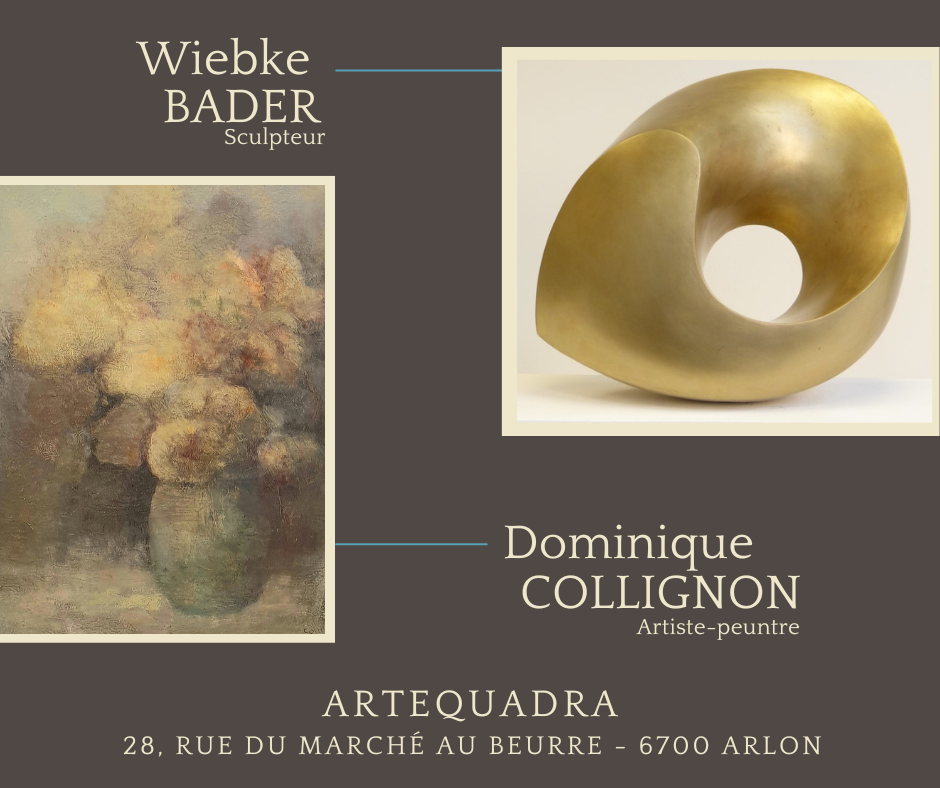 Aussstellung bei Artequadra in Arlon, Belgien mit Skulpturen von Wiebke Bader und Bildern von Domninique Collignon.